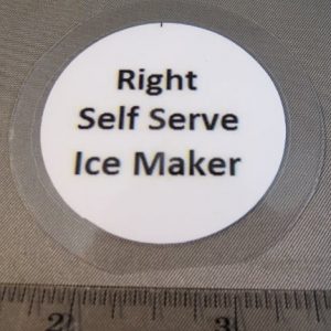 TAG,"RIGHT SELF SERVE ICE MAKER",2 1/4 ROUND,LAMINATED